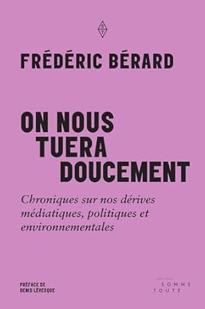 On nous tuera doucement de Frédéric Bérard